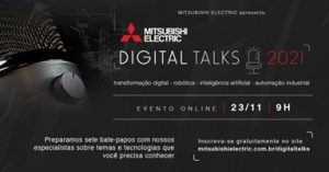 Digital Talks 2021: Mitsubishi Electric conversa sobre os caminhos da transformação digital