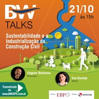 Sustentabilidade e industrialização na construção é tema do BW Talks